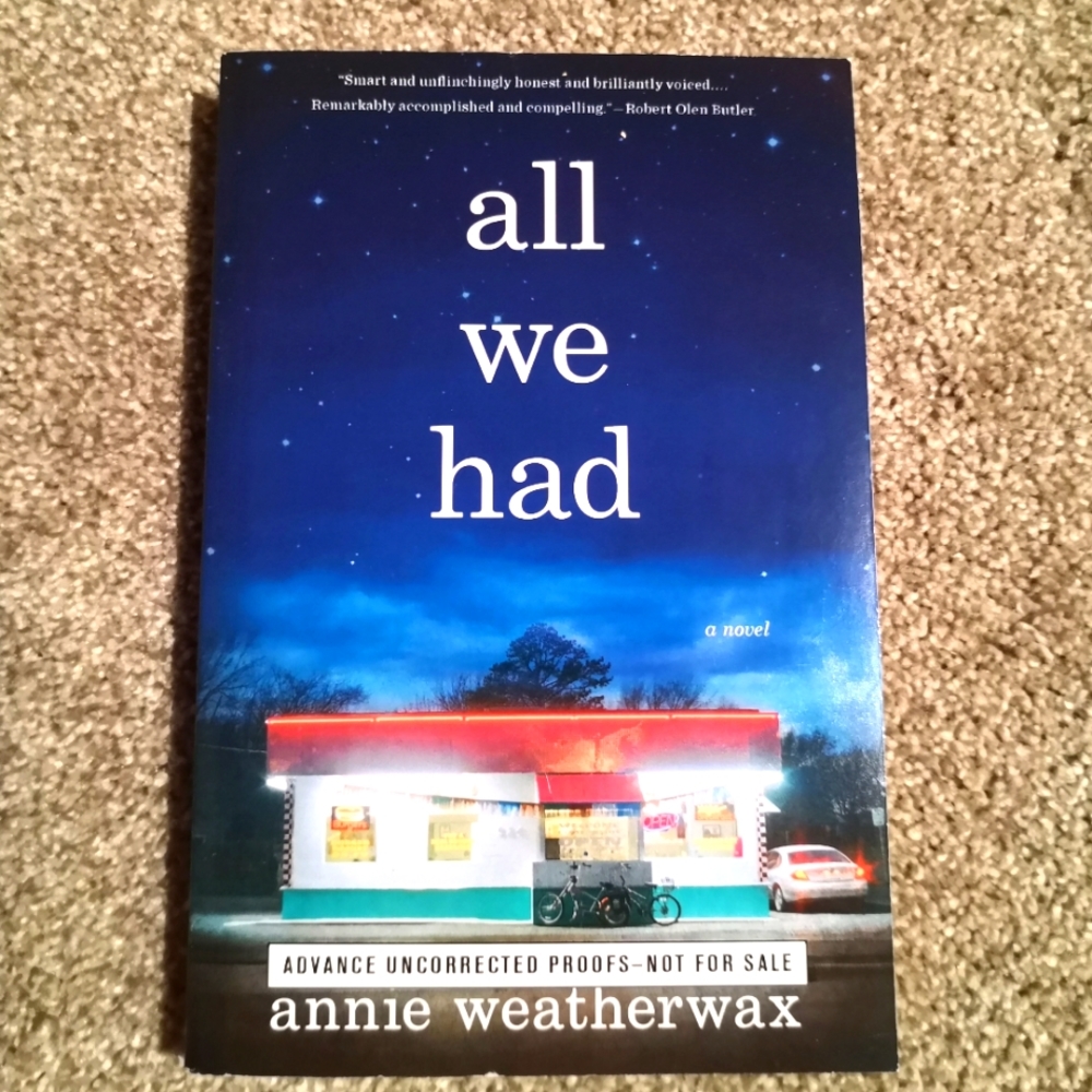 Book - All We Had by Annie Weatherwax